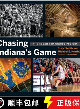 【3-4周达】Chasing Indiana's Game: The Hoosier Hardwood Basketball Project [9780253048158]