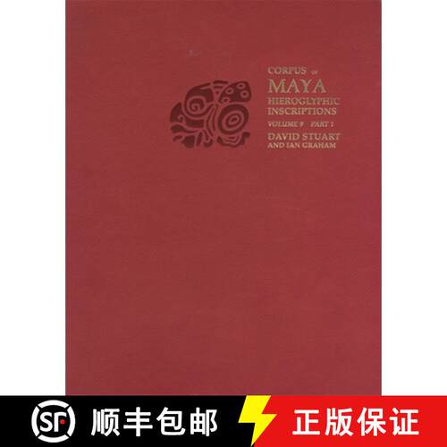 【3-4周达】Corpus of Maya Hieroglyphic Inscriptions, Volume 9: Part 1: Piedras Negras: Corpus of Maya... [9780873658225]