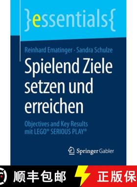 【3-4周达】Spielend Ziele setzen und erreichen: Objectives and Key Results mit LEGO (R) SERIOUS PLAY (R) [9783658293048]