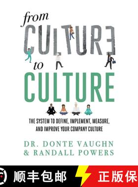 【3-4周达】From CULTURE to CULTURE: The System to Define, Implement, Measure, and Improve Your Compan... [9781544526126]