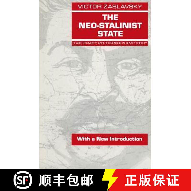 【3-4周达】The Neo-Stalinist State: Class Ethnicity & Consensus in Soviet Society : Class Ethnicity &... [9781563244513]