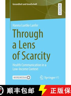 【3-4周达】Through a Lens of Scarcity : Health Communication in a Low-Income Context (1st ed. 2021) [9783658349134]