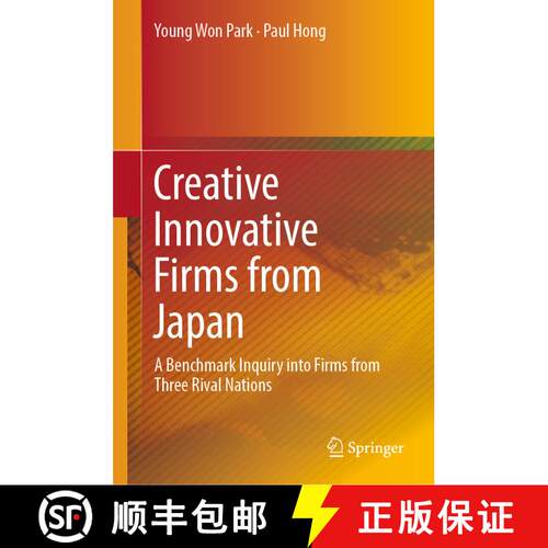 【3-4周达】精装 Creative Innovative Firms from Japan : A Benchmark Inquiry into Firms from Three Riva... [9789811316807]