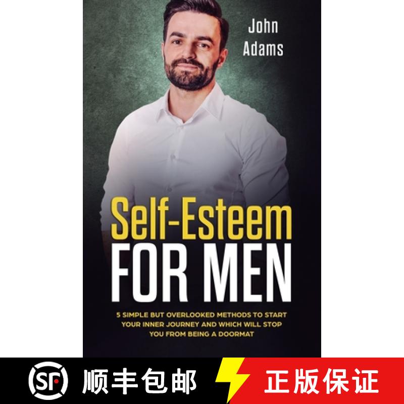 【3-4周达】Self Esteem for Men: 5 Simple But Overlooked Methods to Start an Inner Journey and Which W... [9781951999223]