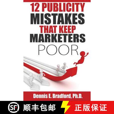 【3-4周达】12 Publicity Mistakes that Keep Marketers Poor [9781940487168]