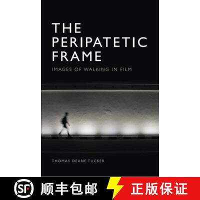 【3-4周达】The Peripatetic Frame : Images of Walking in Film [9781474487726]