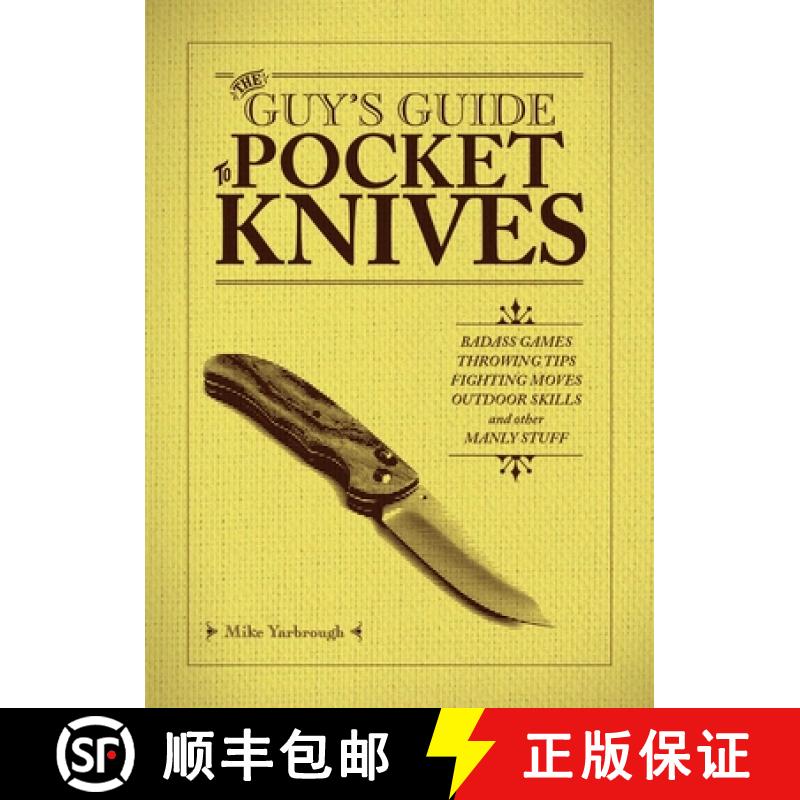 【3-4周达】The Guy's Guide to Pocket Knives: Badass Games, Throwing Tips, Fighting Moves, Outdoor Ski... [9781646044436]