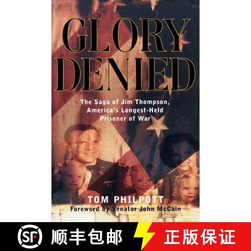 预订 Glory Denied: The Vietnam Saga of Jim Thompson, America's Longest-Held Prisoner of War [9780393338355]