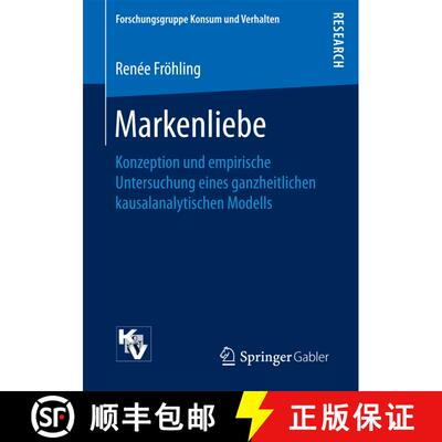 【3-4周达】Markenliebe : Konzeption und empirische Untersuchung eines ganzheitlichen kausalanalytisch... [9783658183776]