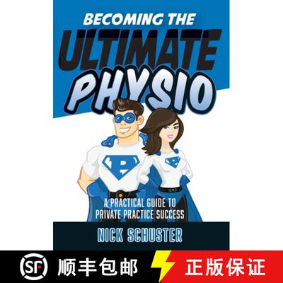 【3-4周达】Becoming the Ultimate Physio: A practical guide to private practice success [9780992480127]