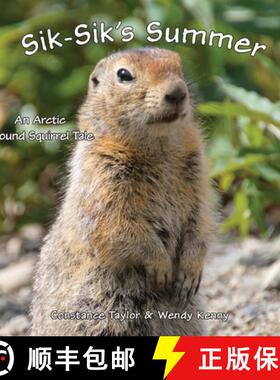 【3-4周达】Sik-Sik's Summer: An Arctic Ground Squirrel Tale [9781954896161]
