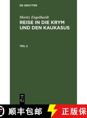 【3-4周达】Moritz Engelhardt: Reise in Die Krym Und Den Kaukasus. Teil 2 [9783111073941]