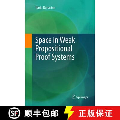 【3-4周达】Space in Weak Propositional Proof Systems (Softcover reprint of the original 1st ed. 2017) [9783319892498]