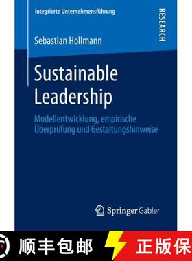 【3-4周达】Sustainable Leadership : Modellentwicklung, empirische Überprüfung und Gestaltungshinweise [9783658016944]