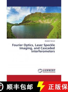 预订 Fourier Optics, Laser Speckle Imaging, and Cascaded Interferometers [9786202794701]
