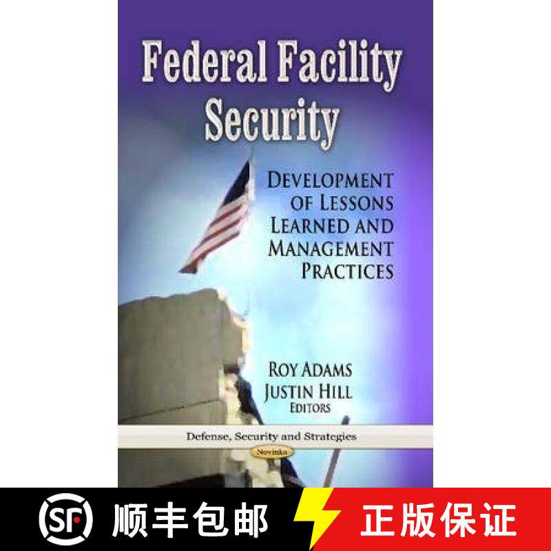 【3-4周达】Federal Facility Security: Development of Lessons Learned and Management Practices [9781628081923]