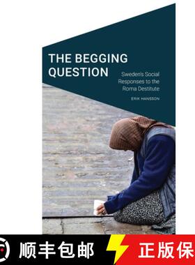 【3-4周达】The Begging Question: Sweden's Social Responses to the Roma Destitute [9781496234575]