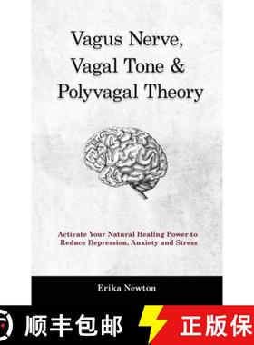 【3-4周达】Vagus Nerve, Vagal Tone & Polyvagal Theory: Activate Your Natural Healing Power to Reduce ... [9781914909948]