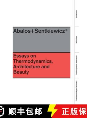 【3-4周达】Abalos + Sentkiewicz: Essays on Thermodinamics, Architecture and Beauty [9781940291192]