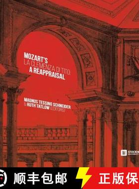 【3-4周达】Mozart's 'La clemenza di Tito': A Reappraisal [9789176350553]