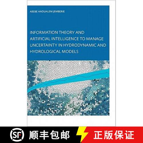 【3-4周达】Information Theory and Artificial Intelligence to Manage Uncertainty in Hydrodynamic and H... [9789058096951]