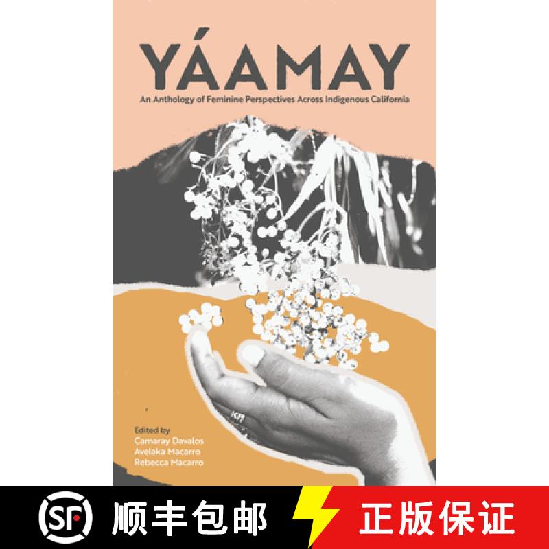 【3-4周达】Yáamay: An Anthology of Feminine Perspectives Across Indigenous California [9781942279341]