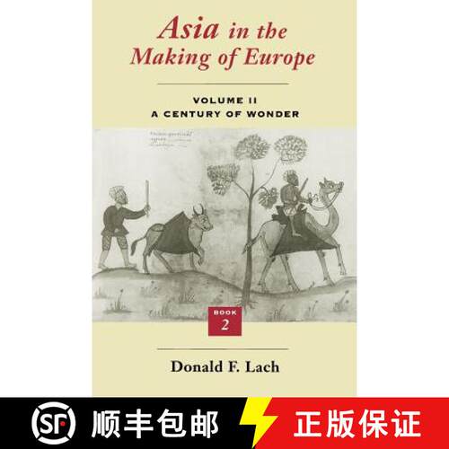 【3-4周达】Asia in the Making of Europe, Volume II, Volume 2: A Century of Wonder. Book 2: The Litera... [9780226467337]