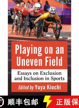 【3-4周达】Playing on an Uneven Field : Essays on Exclusion and Inclusion in Sports [9781476677149]