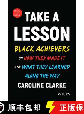 【3-4周达】Take a Lesson: Today's Black Achievers on How They Made It and What They Learned Along the... [9781119841074]
