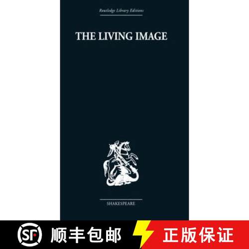 【3-4周达】The Living Image: Shakeshpearean Essays [9780415845694]