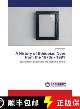 【3-4周达】A History of Ethiopian Nuer from the 1870s - 1991 [9786202511438]
