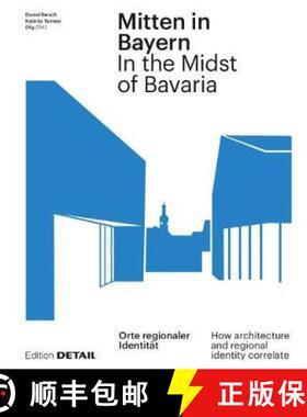 预订 Mitten in Bayern / In the Midst of Bavaria : Orte regionaler Identität / How architecture and r... [9783955535100]