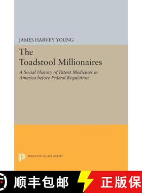 【3-4周达】The Toadstool Millionaires – A Social History of Patent Medicines in America before Feder... [9780691620008]