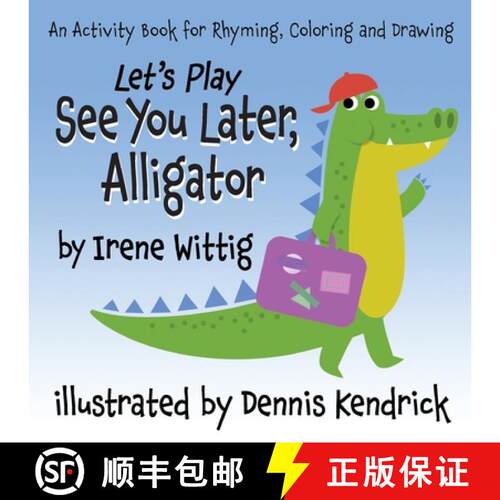 【3-4周达】Let's Play See You Later, Alligator: An Activity Book for Rhyming, Coloring and Drawing [9798218034214]