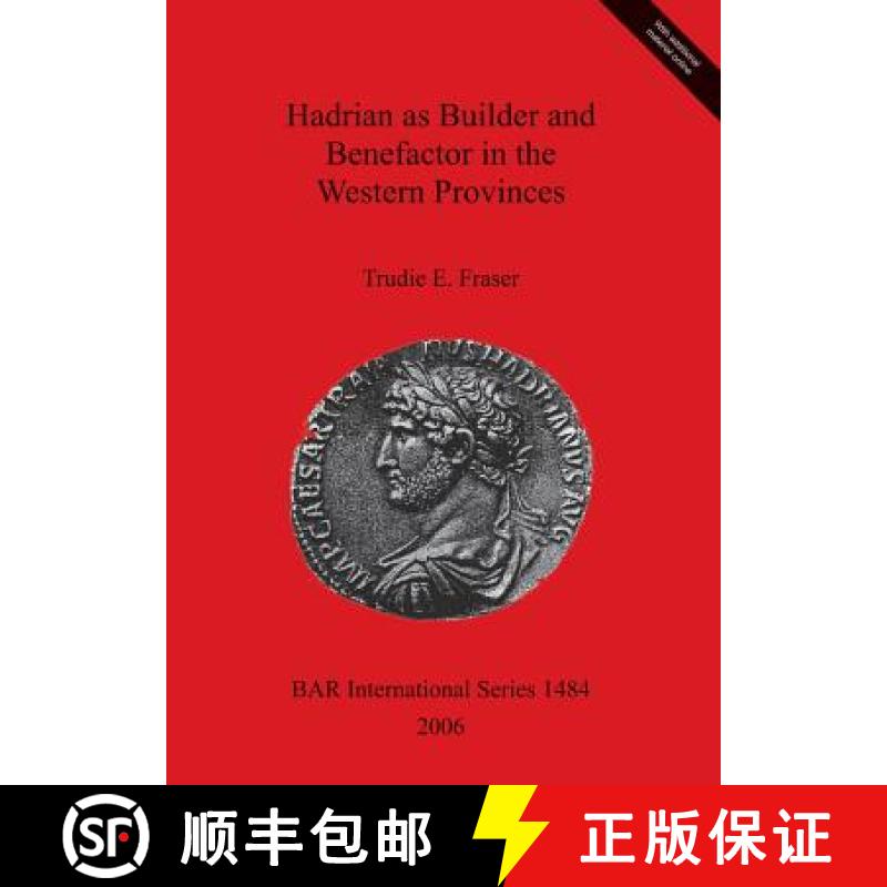 【3-4周达】Hadrian as Builder and Benefactor in the Western Provinces [9781841719191]