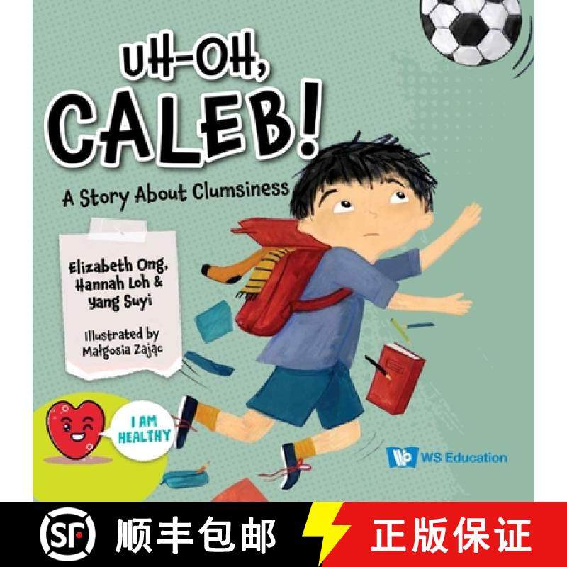 【3-4周达】UH-OH, CALEB!: A STORY ABOUT CLUMSINESS [9789811277986]