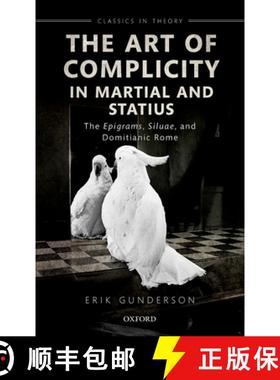 【3-4周达】The Art of Complicity in Martial and Statius: Martial's Epigrams, Statius' Silvae, and Dom... [9780192898111]