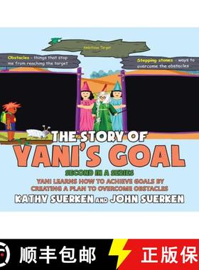 预订 The Story of Yani's Goal :  Yani Learns How To Achieve Goals By Creating A Plan To Overcome Obst... [9781644242193]