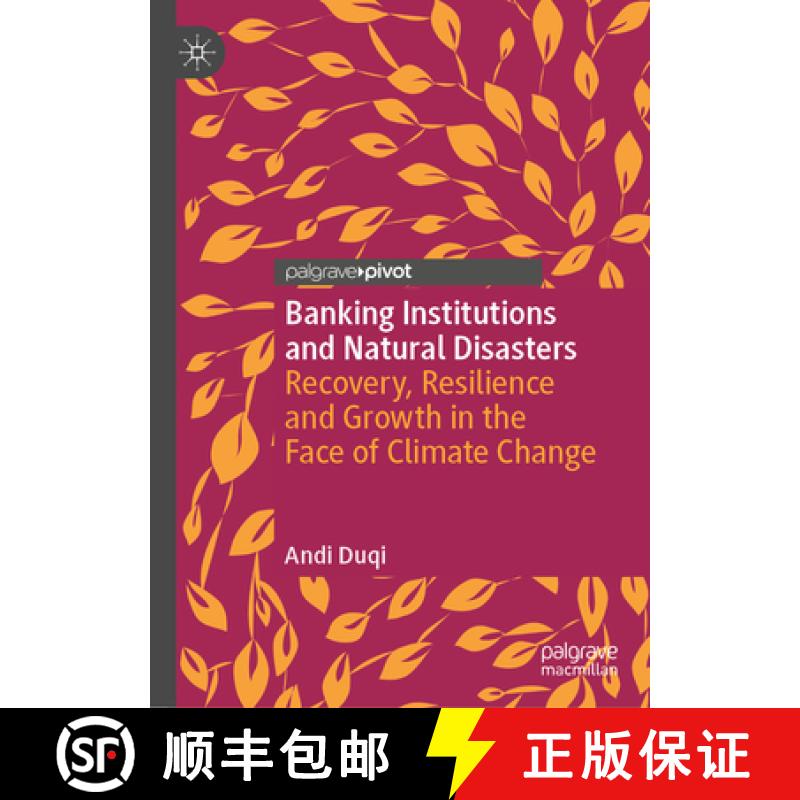 【2-3周达】Banking Institutions and Natural Disasters : Recovery, Resilience and Growth in the Face o... [9783031363702]