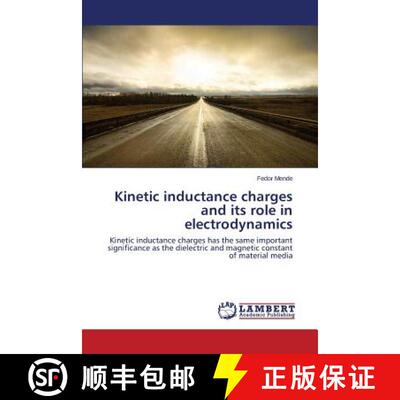 预订 Kinetic inductance charges and its role in electrodynamics [9783659588532]