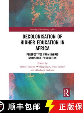 【3-4周达】Decolonisation of Higher Education in Africa : Perspectives from Hybrid Knowledge Production [9780367360603]