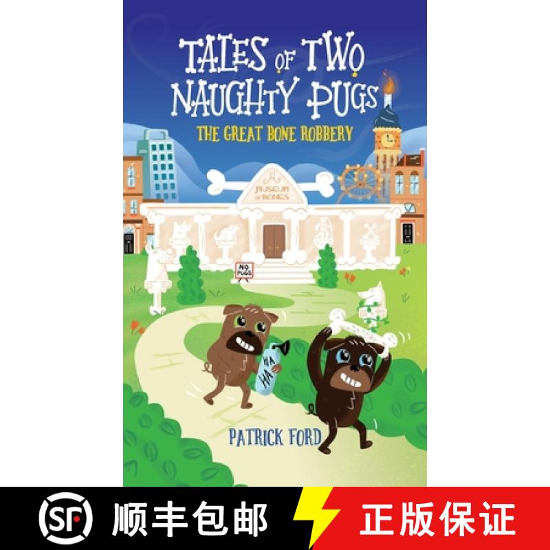 【3-4周达】Tales of Two Naughty Pugs: The Great Bone Robbery [9781839755224]