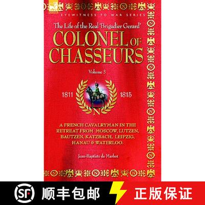 【3-4周达】精装 COLONEL OF CHASSEURS - A FRENCH CAVALRYMAN IN THE RETREAT FROM  MOSCOW, LUTZEN, BAUTZ... [9781846770500]