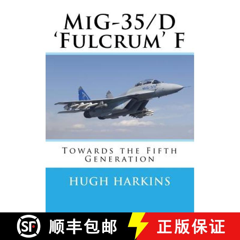 【2-3周达】MiG-35/D 'Fulcrum' F: Towards the Fifth Generation [9781903630600]