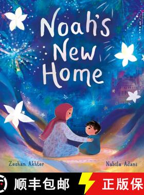 【3-4周达】Noah's New Home: A sensitively told story about refugees settling in a new place [9781787419360]