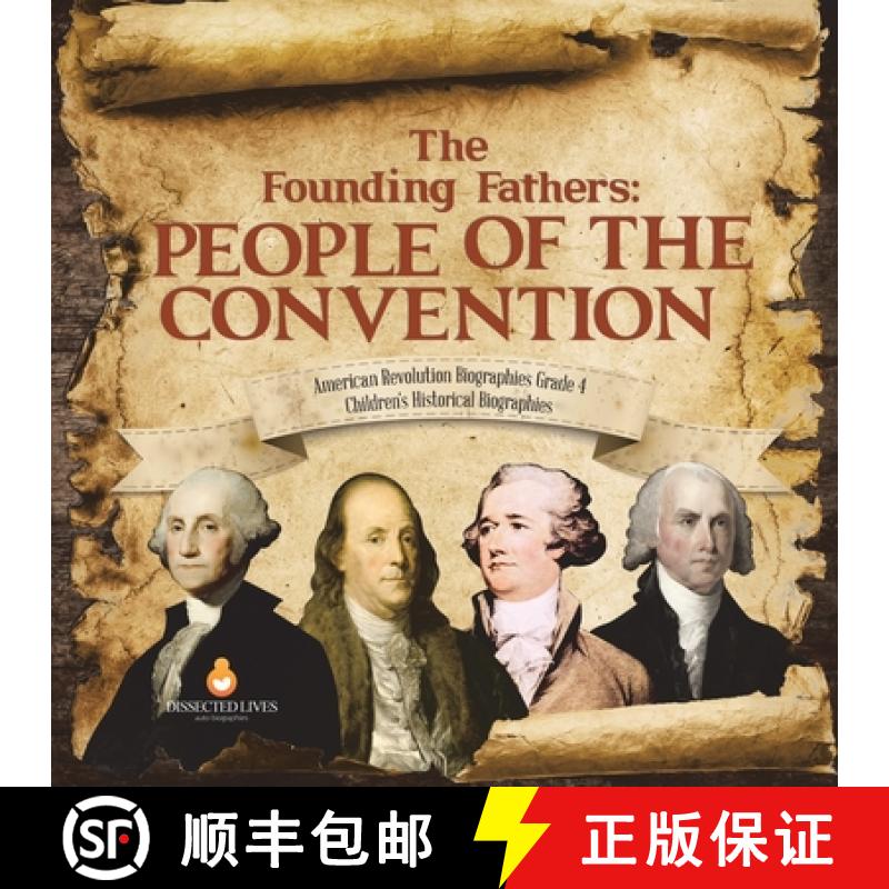 【3-4周达】The Founding Fathers : People of the Convention | American Revolution Biographies Grade 4 ... [9781541959842]