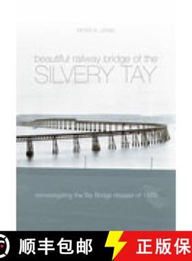 【3-4周达】Beautiful Railway Bridge of the Silvery Tay: Reinvestigating the Tay Bridge Disaster of 1879 [9780752431604]