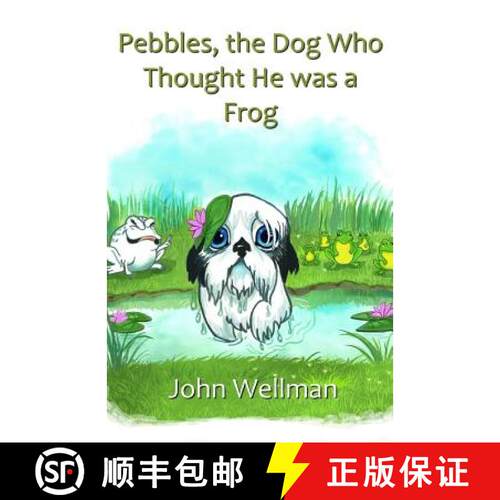 【3-4周达】Pebbles, the Dog Who Thought He was a Frog [9781513625614]