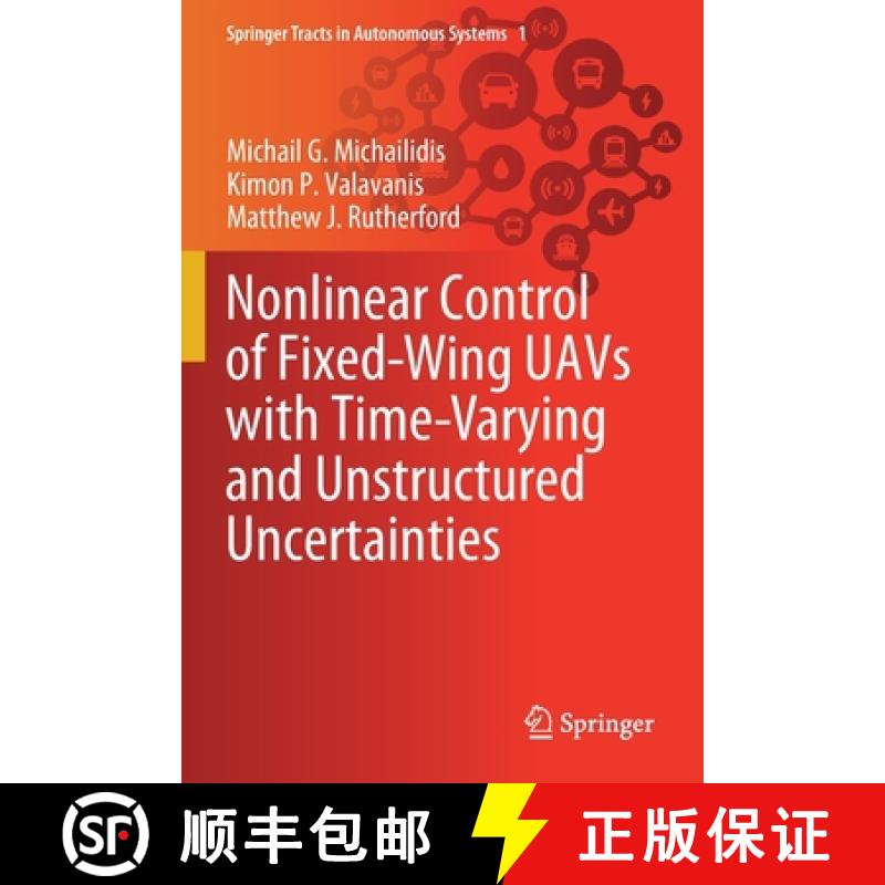 【4周达】Nonlinear Control of Fixed-Wing Uavs with Time-Varying and Unstructured Uncertainties [9783030407186]