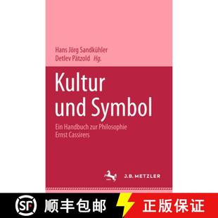 Handbuch Symbol Zur Cassirers Kultur Ernst 4周达 9783476019745 Und Philosophie Ein